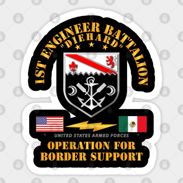 Faithful Patriot - 1st Engineer Bn - Border Support Sticker by twix123844